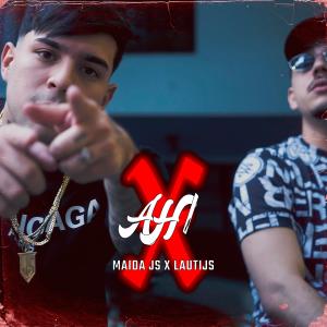Maida的專輯X AHÍ (feat. Lauti Js) [Explicit]