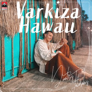 Listen to Varkiza Hawaii song with lyrics from Dimitris Tatarakis