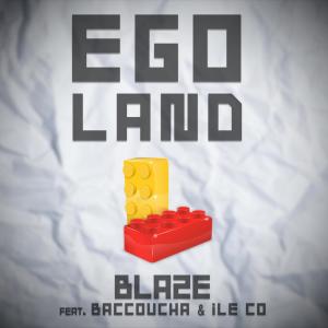 Egoland (feat. Baccoucha & Ile Co)