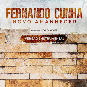 ดาวน์โหลดและฟังเพลง Novo Amanhecer (Instrumental) พร้อมเนื้อเพลงจาก Fernando Cunha