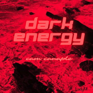 收聽Cam Canaple的Dark Energy歌詞歌曲