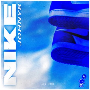 Listen to Nike (Explicit) song with lyrics from JohnyB