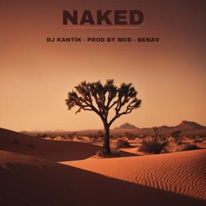 DJ Kantik的專輯Naked (feat. Prod. By_MCD & bênav)