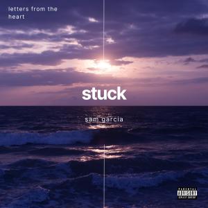 Sam Garcia的专辑stuck (Explicit)