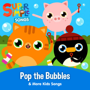 ดาวน์โหลดและฟังเพลง Pop the Bubbles พร้อมเนื้อเพลงจาก Super Simple Songs