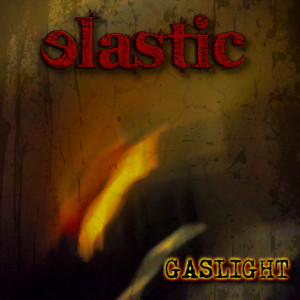 Listen to Gaslight song with lyrics from Elastic