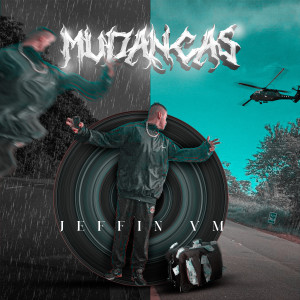 ดาวน์โหลดและฟังเพลง Mudanças พร้อมเนื้อเพลงจาก Jeffin Vm