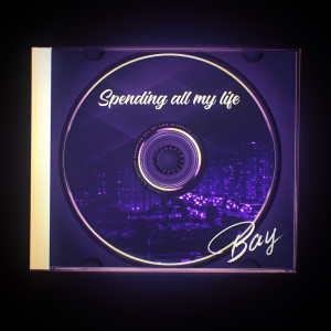 Album Spending All My Life from Bay