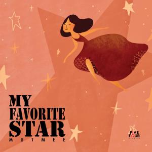 ดาวน์โหลดและฟังเพลง My Favorite Star พร้อมเนื้อเพลงจาก Mutmee