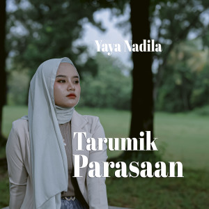 Dengarkan Tarumik Parasaan lagu dari Yaya Nadila dengan lirik