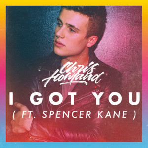 ดาวน์โหลดและฟังเพลง I Got You พร้อมเนื้อเพลงจาก Chris Howland