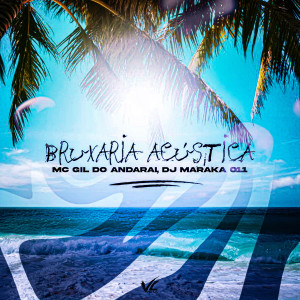 收聽DJ MARAKA 011的Bruxaria Acústica (Explicit)歌詞歌曲