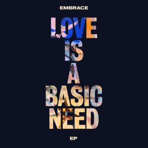อัลบัม Love is a Basic Need EP ศิลปิน Embrace