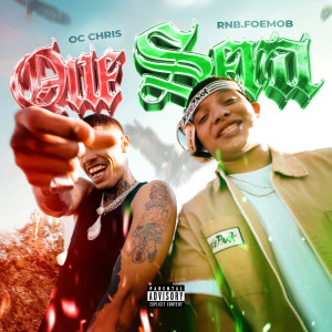 ดาวน์โหลดและฟังเพลง Que Sera (feat. RNB.FOEMOB) (Explicit) พร้อมเนื้อเพลงจาก OC chris