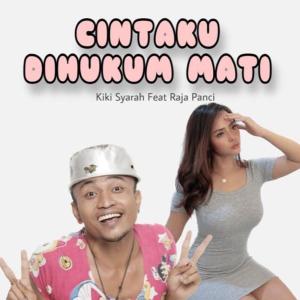 Listen to Cintaku Di Hukum Mati song with lyrics from Kiki Syarah