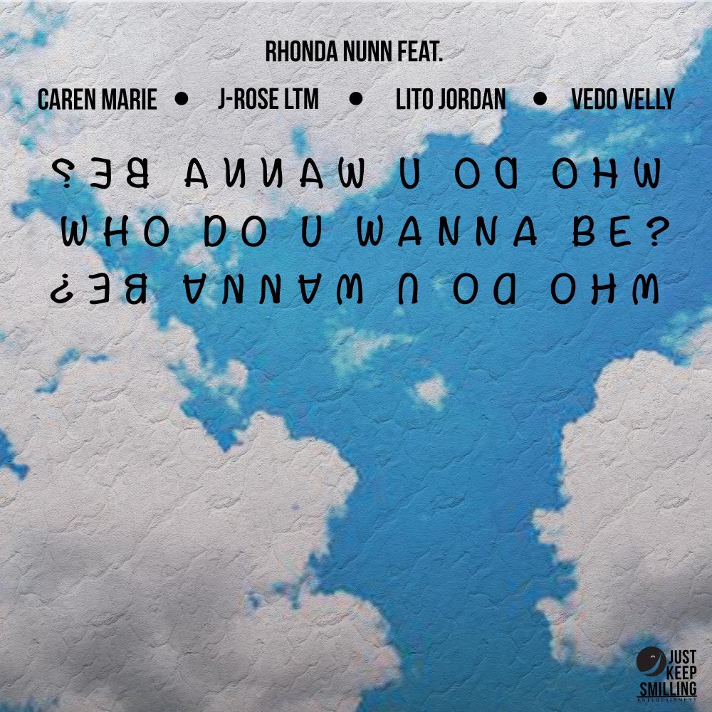 Who Do You Wanna Be? (feat. Lito Jordan, Caren Marie, J Rose LTM & Vedo Velly) (Explicit)