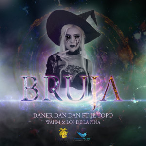 Daner Dan Dan的專輯Bruja (Explicit)