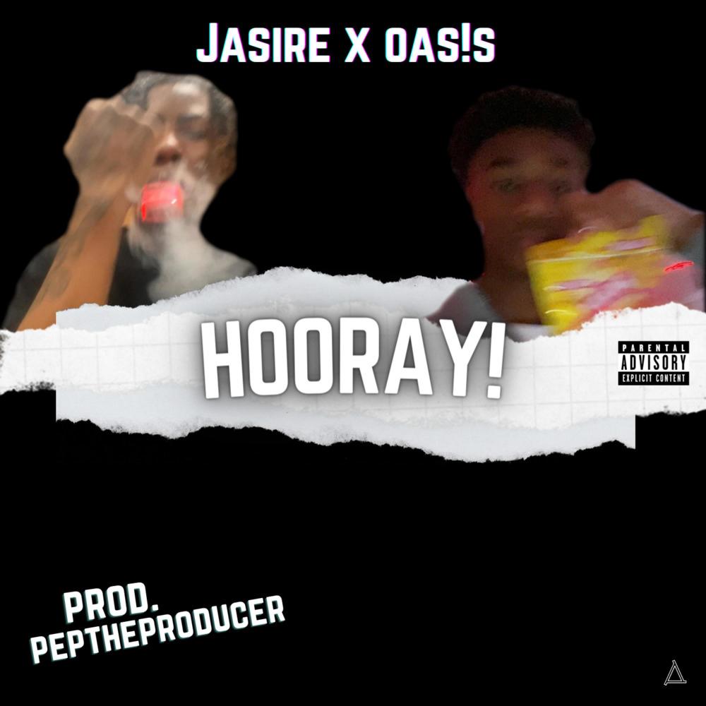 HOORAY! (feat. Jasire & Oas!s) (Explicit)