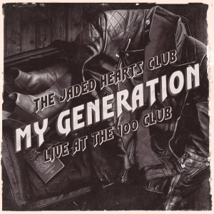 The Jaded Hearts Club的專輯My Generation (Live at The 100 Club)