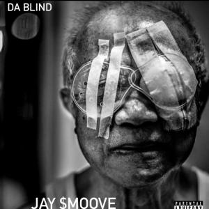 收聽Jay $moove的Da Blind (Explicit)歌詞歌曲