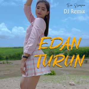ดาวน์โหลดและฟังเพลง Edan Turun (Remix) พร้อมเนื้อเพลงจาก Era Syaqira