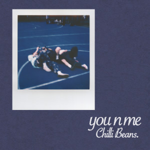 Chilli Beans.的專輯you n me