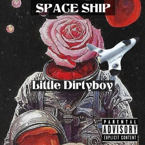 ดาวน์โหลดและฟังเพลง Space Ship (Explicit) พร้อมเนื้อเพลงจาก Little Dirty Boy