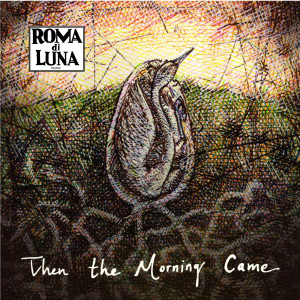 Roma di Luna的專輯Then the Morning Came