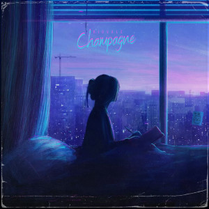 收听Riovale的CHAMPAGNE歌词歌曲