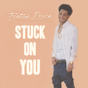 ดาวน์โหลดและฟังเพลง Stuck on You พร้อมเนื้อเพลงจาก Tristan Price