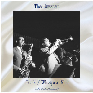 Album Tonk / Whisper Not (All Tracks Remastered) from 