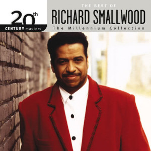 อัลบัม 20th Century Masters - The Millennium Collection: The Best Of Richard Smallwood ศิลปิน Richard Smallwood