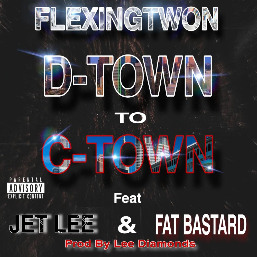 D-TOWN TO C-TOWN (feat. Jet lee & Fat B from DSR) (Explicit)