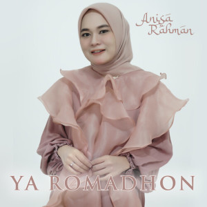 收聽Anisa Rahman的Ya Romadhon歌詞歌曲