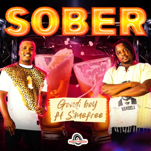 ดาวน์โหลดและฟังเพลง Sober (feat. Simefree) พร้อมเนื้อเพลงจาก Gondi Boy