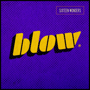 Blow的專輯SIXTEEN WONDERS