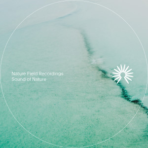 Sound of Nature dari Nature Field Recordings