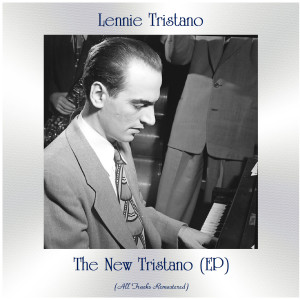 Lennie Tristano的專輯The New Tristano (EP) (All Tracks Remastered)