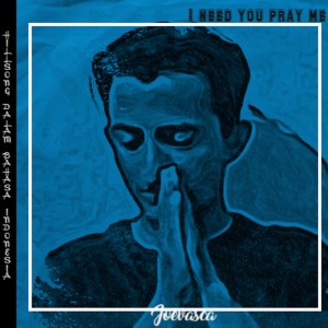 Dengarkan I Need You Pray Me (Explicit) lagu dari Joevasca dengan lirik