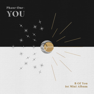 B Of You (B.O.Y)的專輯Phase One : YOU