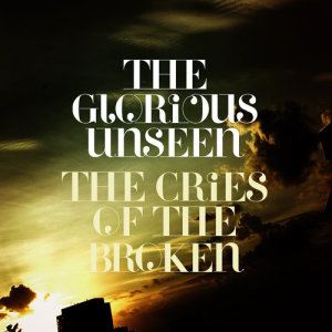 ดาวน์โหลดและฟังเพลง Burn In Me (The Cries Of The Broken EP Version) พร้อมเนื้อเพลงจาก The Glorious Unseen