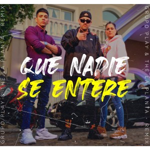 Grupo Play的專輯Que Nadie Se Entere (Remix)