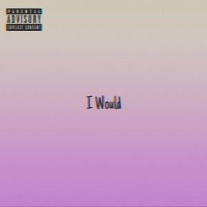 Laal的專輯I Would (Explicit)