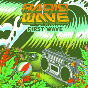 Dengarkan lagu First Wave nyanyian Radiowave dengan lirik