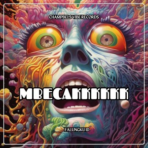 Listen to MBECAKKKKKK song with lyrics from FALUNGKU ID