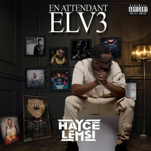 Album En attendant ELV3 (Explicit) from Hayce Lemsi