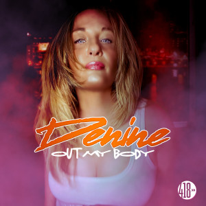 Denine的專輯Out My Body (Remixes)