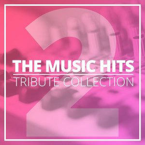 Various的專輯The Music Hits Tribute Collection (Vol. 2)