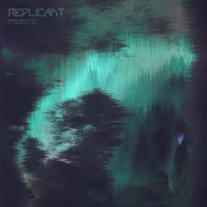 ดาวน์โหลดและฟังเพลง Replicant พร้อมเนื้อเพลงจาก Psonite