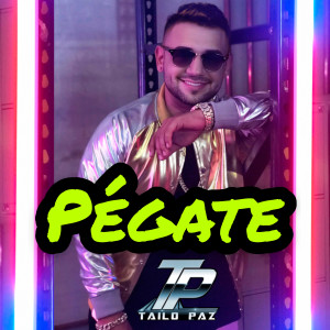 收聽Tailo Paz的Pégate歌詞歌曲